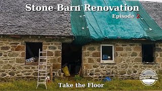 LADYFIELD FARM  Stone Barn Renovation Episode 2  Take the Floor [upl. by Krebs]