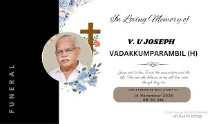 FUNERAL  V U JOSEPH VADAKKUMPARAMBIL  16112024 [upl. by Els700]