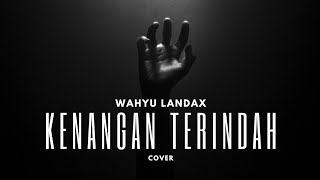 Samsons  Kenangan Terindah Cover by Wahyu Landax [upl. by Zena]