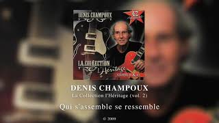 Denis Champoux  Qui sassemble se ressemble 2009 [upl. by Cheney]