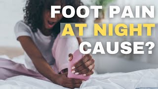 Foot pain at night  Possible causes [upl. by Araminta362]