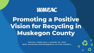 Promoting a Positive Vision for Recycling in Muskegon County [upl. by Sremlahc]