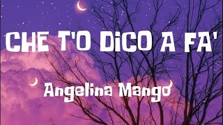 ANGELINA MANGO  CHE THO DICO A FA TESTO  LYRICS [upl. by Warwick955]