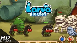 Larva Heroes Android Gameplay 1080p60fps [upl. by Gilletta64]