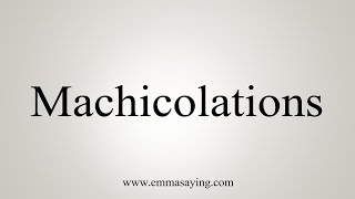 How To Say Machicolations [upl. by Aimahs]