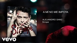 Alejandro Sanz  A Mí No Me Importa Official Audio [upl. by Lathan]