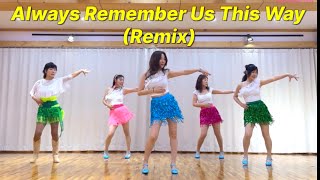 Always Remember Us This WayRemix Linedance Improver 올웨이즈 리멤버 어스 디스 웨이 리믹스 라인댄스 JLDK [upl. by Lig578]