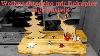 Weihnachtsdeko mit der Dekupiersäge basteln amp Projekt FAIL Ist alles Kaputt [upl. by Liag]