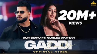 GADDI Official Video Gur Sidhu Ft Gurlez Akhtar  Kaptaan  Punjabi Song 2022 [upl. by Eustazio]