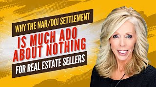 Whats REALLY Happening with Real Estate Sellers and NAR DOJ [upl. by Novehc930]