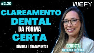 Estética Odonto Clareamento Dental Soluções Caseiras Laser Lente de Contato  WeFy Podcast 220 [upl. by Newhall]