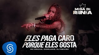 MC Dricka DomLaike e DJ Deivão  Eles Paga Caro Porque Eles Gosta Clipe Oficial [upl. by Etnasa]