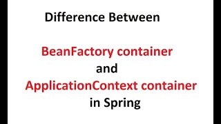 Difference Between BeanFactory container and ApplicationContext container in Spring 2024 [upl. by Euqinna]