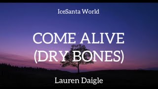 Lauren Daigle  Come Alive  Dry Bones lyrics [upl. by Thedric609]