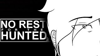 No Rest For The Hunted [upl. by Avis564]