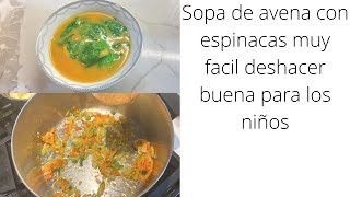 Sopa de avena con espinacas muy facil deshacer buena para los niños [upl. by Enimsaj]