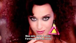 Katy Perry  Last Friday Night Legendado HD [upl. by Ainoek]