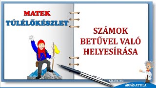 SZÁMOK BETŰVEL VALÓ HELYESÍRÁSA MATEK TÚLÉLŐKÉSZLET [upl. by Nagad]