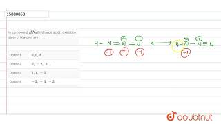 In compound HN3 hydrazoic acid  oxidation state of N atoms are [upl. by Fesuoy137]