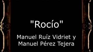 Rocío  Manuel Ruiz Vidriet y Manuel Pérez Tejera BM [upl. by Maleki]