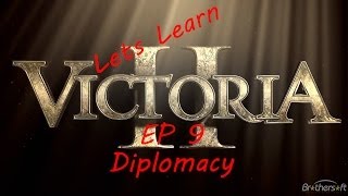 Lets Learn Victoria II 9 Diplomacy [upl. by Ramsden]