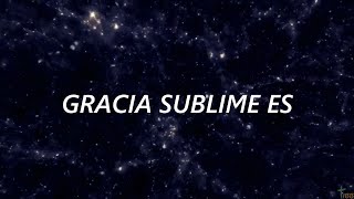 GRACIA SUBLIME Letra [upl. by Lecirg]