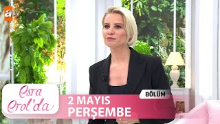 Esra Erolda 2 Mayıs 2024  Tek Parça [upl. by Jowett]