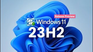 Windows 11 23H2 KB5046732 in Final Preview Major Update With New Features amp Bug Fixes [upl. by Zelig392]