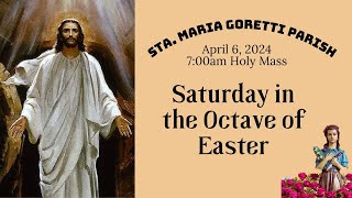 April 6 2024  Saturday in the Octave of Easter [upl. by Schmeltzer416]