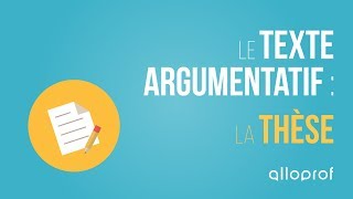 Le texte argumentatif  la thèse  Français  Alloprof [upl. by Auohs212]