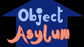 Object Asylum Intro 🏡 An Object Show [upl. by Ednew]