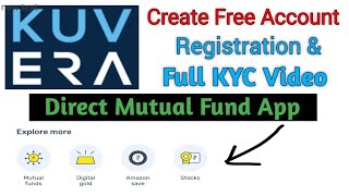 Direct Mutual Fund app KUVERA registration amp full KYC in 2020 video  Amazon SaveGet 100 coins [upl. by Dloreg]