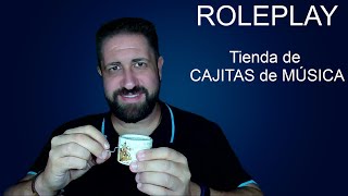 ROLEPLAY EN ASMR  TIENDA DE CAJAS DE MÚSICA [upl. by Sherwin]