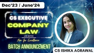 CS Executive Live Batch Announcement  New Batch Launch  Dec 23 amp June 24  CS Ishika Agrawal [upl. by Evars]