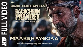 MaarKhayegaa Full Video Bachchhan Paandey  Akshay Kriti Jacqueline Arshad Vikram Sajid N [upl. by Sill647]