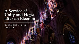 11624 A Service of Unity and Hope after an Election [upl. by Wahl]