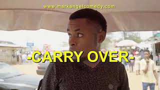 Carry over Mark Angel Comedy 149 [upl. by Bodwell]