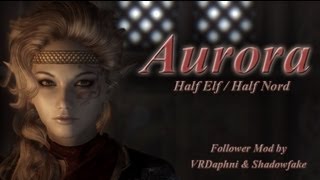 TES V  Skyrim Mods Aurora Follower [upl. by Nosecyrb610]