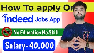 Indeed job apply kaise kare  indeed jobs real or fake  how to apply jobs on indeed  indeed job [upl. by Nosniv]