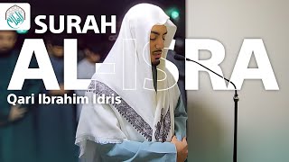 STUNNING RECITATION  Qari Ibrahim Idris  Surah AlIsra  الإسراء [upl. by Mattson550]