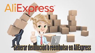 Cómo Generar devolución o reembolso en AliExpress  cómo hacer una disputa en AliExpress [upl. by Genevra30]