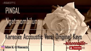 Ngatmombilung  Pingal Karaoke Piano Versi Original Keys [upl. by Nessie]