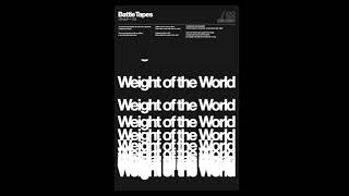 Battle Tapes  Weight of the World [upl. by Znerol]