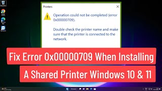 Fix Error 0X00000709 When Installing A Shared Printer Windows 10 and windows 11 [upl. by Ybur633]