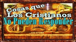 Cosas que Los Cristianos No Pueden Responder [upl. by Hibbitts188]