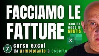 7  Fatture in modo Facile Facile  Crea e Scarica il Tuo Modello Gratis Corso EXCEL 2024 [upl. by Anelat]