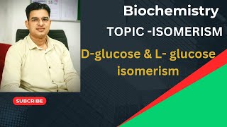 BIOCHEMISTRY TOPIC ISOMERISM Dglucose amp Lglucose [upl. by Cook701]