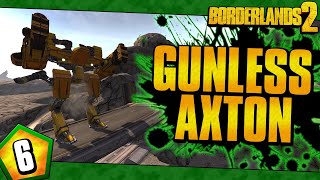 Borderlands 2  Gunless Axton Funny Moments And Drops  Day 6 [upl. by Phira]