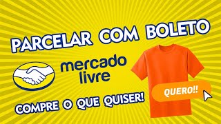 Como Comprar Parcelado com Boleto no Mercado Livre [upl. by Niawtna]