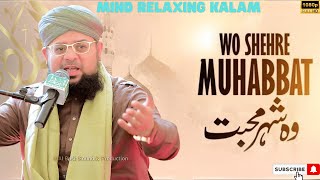 Wo Shehr E Mohabbat Jahan Mustafa Hai Wahi Ghar Bnany Ko G Chahta Hai  Allama Hafiz Bilal Qadri [upl. by Citron]